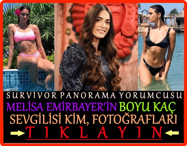 survivor panorama melisa emirbayer boyu kaç