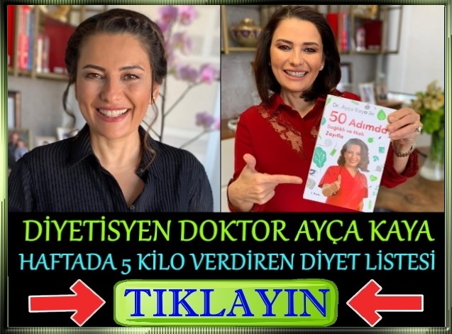 doktor ayça kaya haftada 5 kilo verdiren diyet listesi