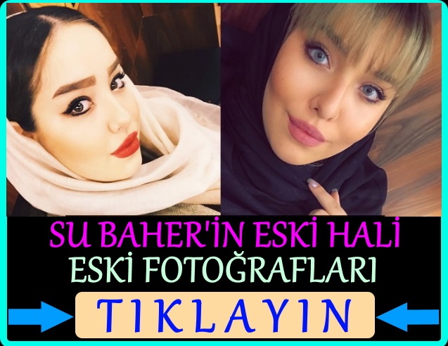 su baher eski hali fotoğrafları aslen nereli