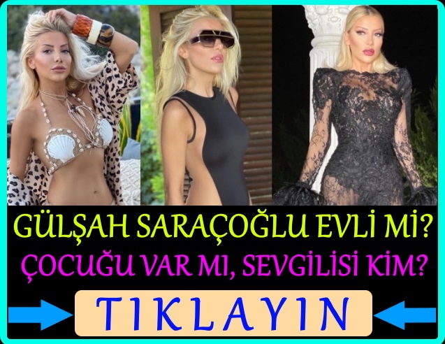 gülşah saraçoğlu evli mi çocuğu var mı sevgilisi kim