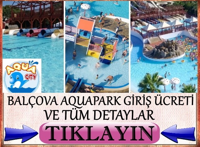 izmir balçova aquapark aquacity giriş ücreti 2022 telefon yol tarifi