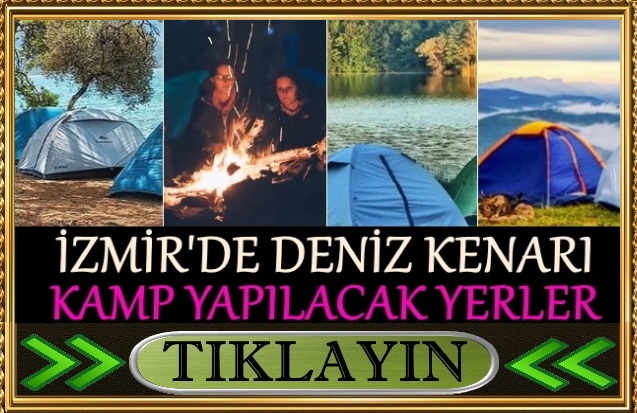 izmir deniz kenarı kamp yapılacak yerler koylar listesi 2021