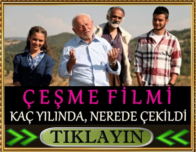 çeşme filmi nerede çekildi kaç yılında çekildi