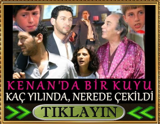 kenan'da bir kuyu filmi nerede çekildi kaç yılında