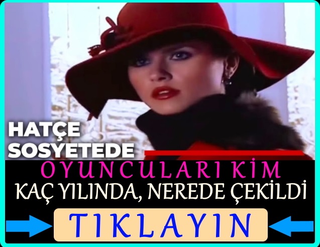 hatçe sosyetede filmi nerede çekildi