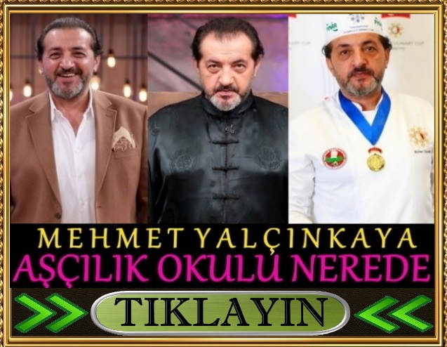 mehmet yalçınkaya şef restoranı nerede aşçılık okulu