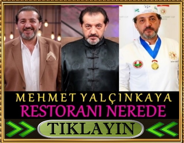 mehmet yalçınkaya restaurant nerede aşçılık okulu