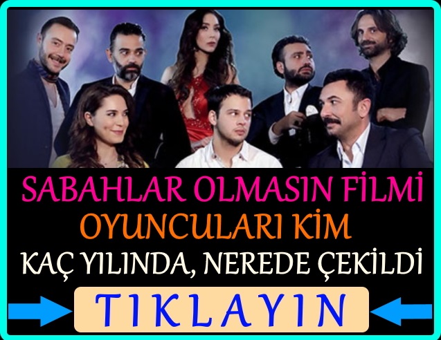 sabahlar olmasın filmi nerede çekildi kaç yılında