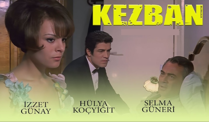 Kezban filmi nerede çekildi hangi evde kaç yılında çekildi konusu oyuncu kadrosu hangi kanalda?